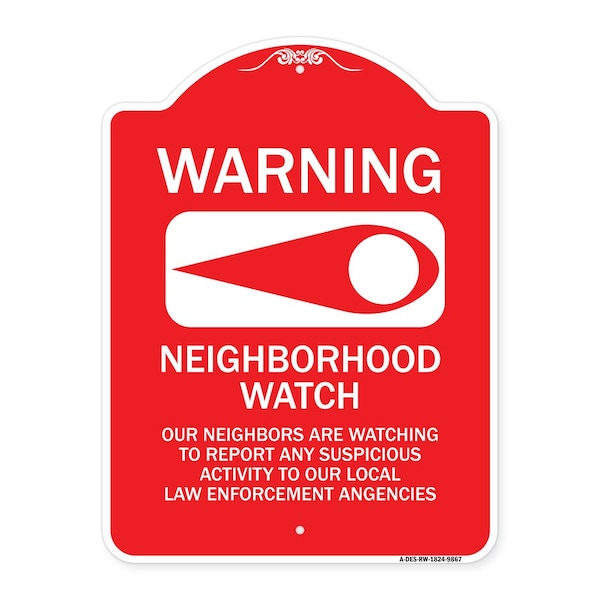 Warning Our Neighbors Are Watching Heavy-Gauge Aluminum Architectural Sign, 24" H, RW-1824-9867